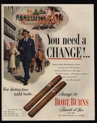 1952 Robert Burns Panatela De Luxe Cigars - Robt.  - Need A Change? - Vintage Ad