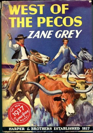 Zane Grey Book/west Of The Pecos/1st Ed/dust Jacket