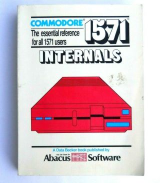 Commodore 1571 Internals Isbn 0 - 916439 - 44 - 5