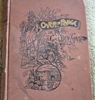 1889 Over The Range To The Golden Gate Ca Nw Tourists Guide Book By Stanley Wood