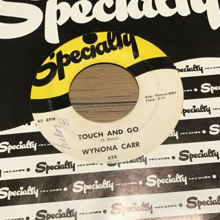 45 Rpm Wynona Carr Specialty 628 Touch And Go / The Things You Do Rocker Vg