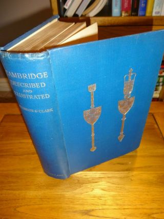 1897 Cambridge Described & Illustrated A History Of University Town - Atkinson @