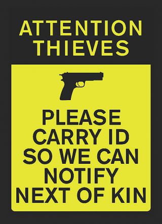Attention Thieves Please Carry Id Sign - Funny Gun Right Plastic Single Sign