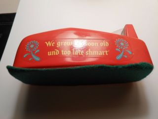 Vintage Heavy Tape Dispenser – “We Grow Too Soon Old Und Too Late Shmart” 2