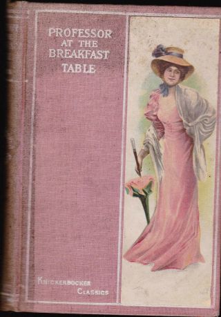 Professor At The Breakfast Table By Oliver Wendell Holmes Knickerbocker Classics