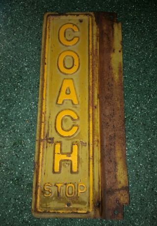 Vintage Coach Stop Embossed Painted Steel Metal Sign 20 " X 6 " Man Cave Rusty