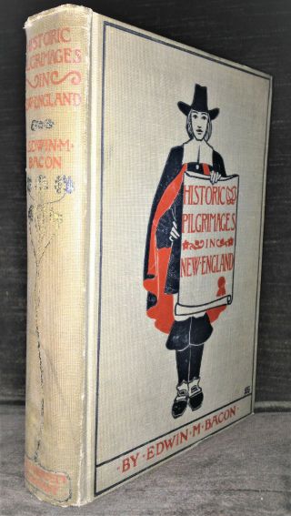 Historic Pilgrimages In England By Edwin Bacon 1898 Rev.  War,  Pilgrims &&&&