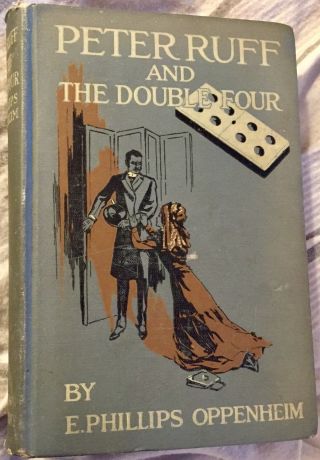 Peter Ruff And The Double Four By E.  Phillips Oppenheim : 1912 Illus By Stevens