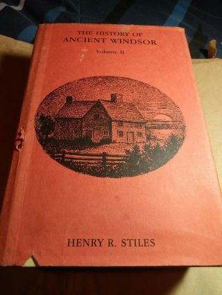The History Of Ancient Windsor,  Connecticut Vol 2 Con Henry Stiles,  Md 1992