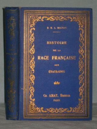 1913 French Book Histoire De La Race Francaise Aux Etats - Unis By D.  M.  A.  Magnan