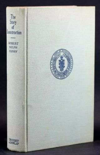 Story Of Reconstruction By Robert Selph Henry,  The South After Civil War,  1938