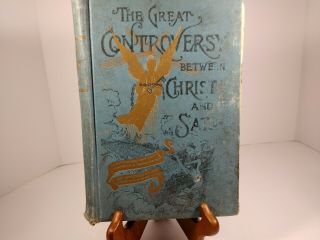 The Great Controversy Between Christ And Satan - 1907 Version - E.  G White