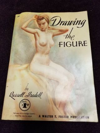 Drawing The Figure By Russell Iredell - Vintage Female Nudes Art Book