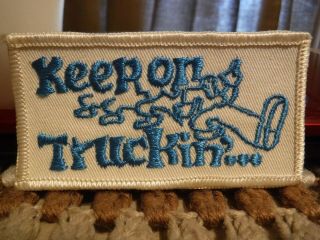 3.  75 " X 2  Keep On Truckin.  " Vintage Sew On Patch Trucker 60 