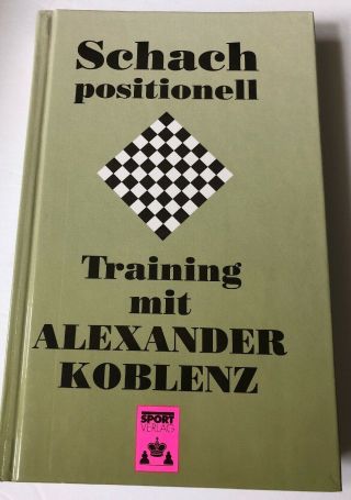 Schach Positionell Training Mit Alexander Koblenz - 1991 / Positional Chess