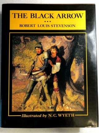 The Black Arrow,  Robert Louis Stevenson,  Illus.  N.  C.  Wyeth,  1987 Deluxe Edition