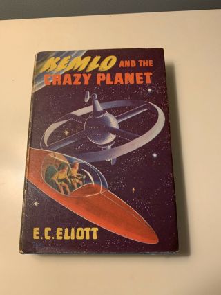 Kemlo And The Crazy Planet By E.  C Eliott - 2nd Edt 1958 - Dustjacket H/b
