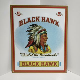 Vintage Black Hawk " Chief Of The Broadleaf " 5 Cent,  Tobacco Sign