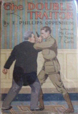 E Phillips Oppenheim,  The Double Traitor,  Reprint,  Wrap Around Dust Jacket