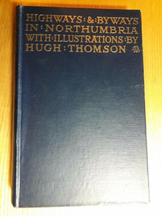 " Highways & Byways In Northumbria " By P.  Anderson Graham