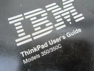 Vintage Users Guide For Ibm Models 350 / 350c Thinkpads Over 150 Pages