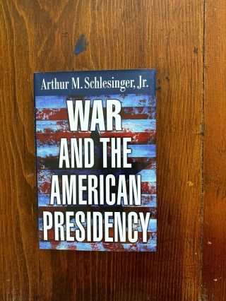 Book - War And The American Presidency Arthur M.  Schlesinger Jr.  Signed Author