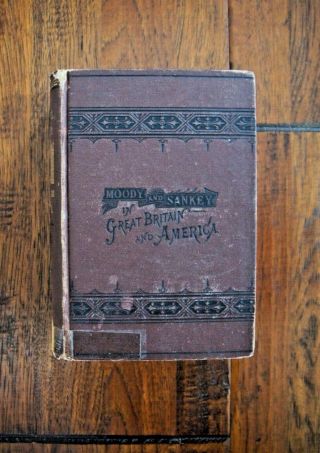 1876 D L Moody A Full History Of The Wonderful Career Of Moody And Sankey In