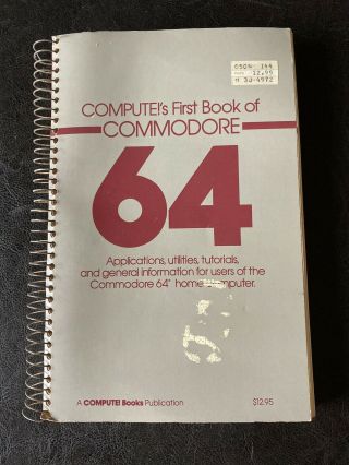 1984 Compute S First Book Of Commodore 64 - Applications Utilities Spiral Bound