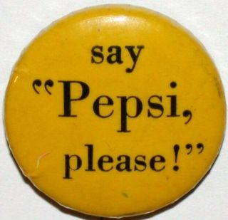 Vintage Pinback Pin Say Pepsi Please Pepsi Cola Yellow And Black,