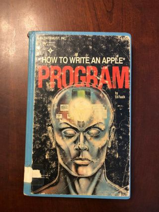 Datamost How To Write An Apple Program Computer Programming Faulk Vtg Book 1980s