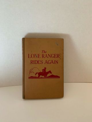 The Lone Ranger Rides Again By Fran Striker 1943