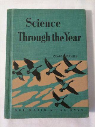 Vintage 1950 School Book Science Through The Year Ginn Our World Of Science