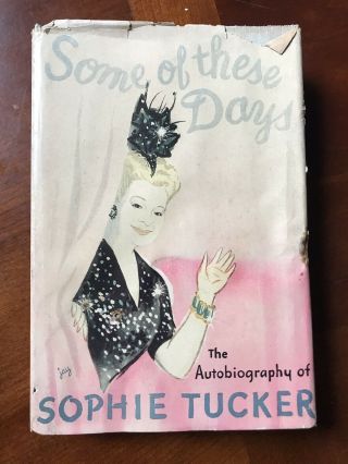 Signed Some Of These Days Sophie Tucker 1954 Vintage Autographed Book 1950s