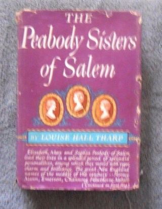 The Peabody Sisters Of Salem By Louise Hall Tharp (1950,  Hardcover W/jacket)