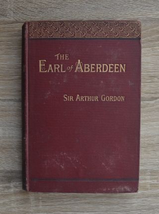 The Earl Of Aberdeen By Sir Arthur Gordon 1893
