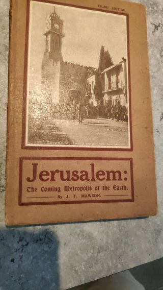 Jerusalem: The Coming Metropolis Of The Earth J.  T.  Mawson