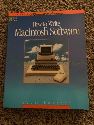 How To Write Macintosh Software By Scott Knaster