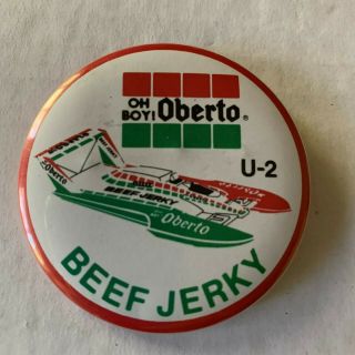 1987 Oh Boy Oberto U - 2 Beef Jerky Unlimited Hydroplane Button Red Border Apba