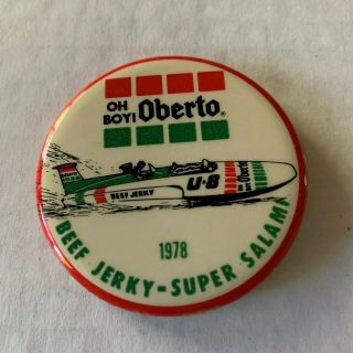 1978 Oh Boy Oberto U - 8 Unlimited Hydroplane Button Beef Jerky - Salami Apba