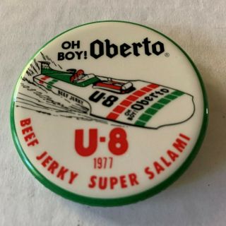 1977 Oh Boy Oberto U - 8 Unlimited Hydroplane Button Beef Jerky Salami Apba