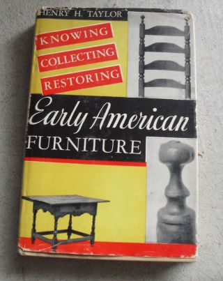 Vintage 1930 Book Knowing Collecting And Restoring Early American Furniture
