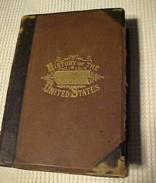1877 Hardcover Book,  “history Of The United States” By John C Ridpath A.  M.