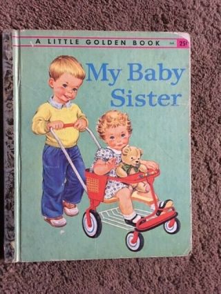 Vintage - A Little Golden Book " My Baby Sister " - 1958
