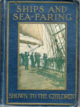 Ships And Sea - Faring Shown To The Children By Arthur O Cooke