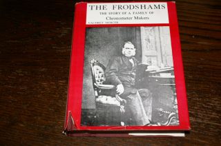 The Frodshams The Story Of A Family Of Chronometer Makers By Vaudray Mercer