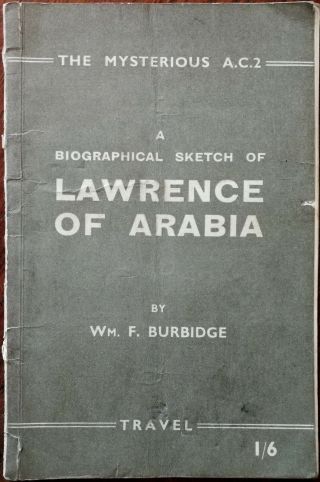 A Biographical Sketch Of Lawrence Of Arabia By Wm.  F.  Burbridge Early - Mid 1900 