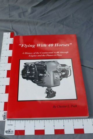 Flying With 40 Horses A History Of The Continental A - 40 Aircraft Engine And The