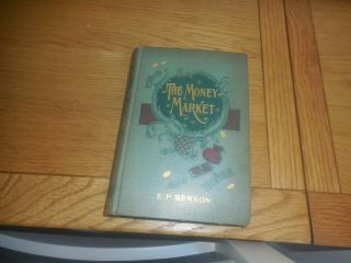 E F Benson The Money Market English Writer Auther Of The Dodo Drexel Biddle