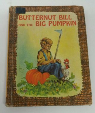 Butternut Bill And The Big Pumpkin,  Mccall Benefic Press Reader 1966