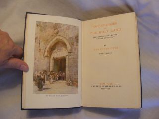 Out - of - Doors in the Holy Land (1908/1st Ed.  /Color Plates/Decorative) Van Dyke 2